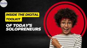 Inside the Digital Toolkit of Today’s Solopreneurs
